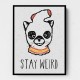 Stay Weird