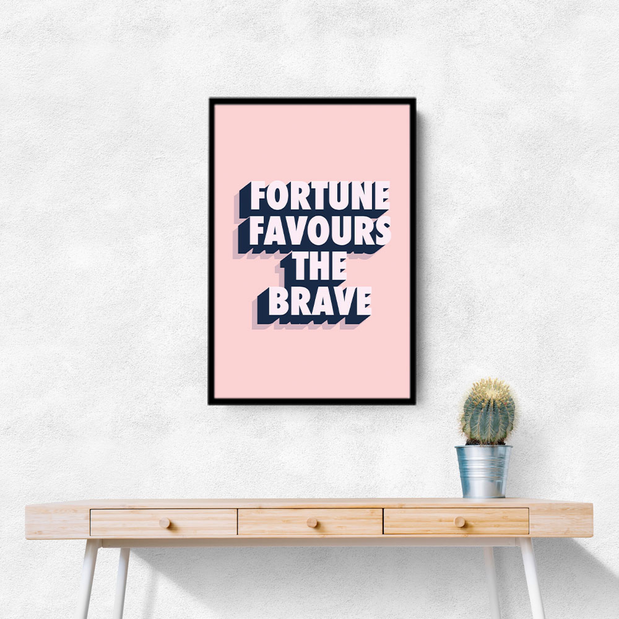 Fortune Favours the Brave Wall Art