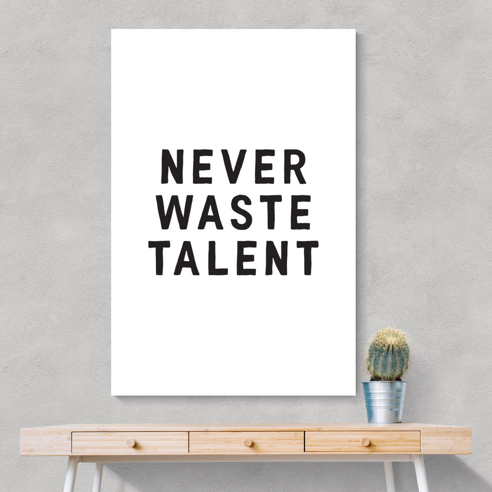 Never Waste Talent