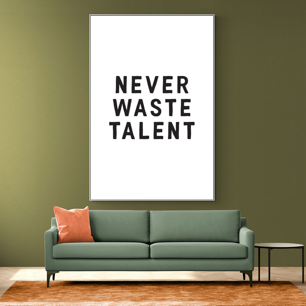 Never Waste Talent