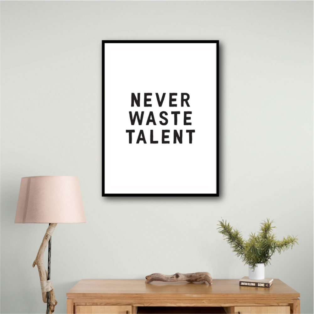 Never Waste Talent