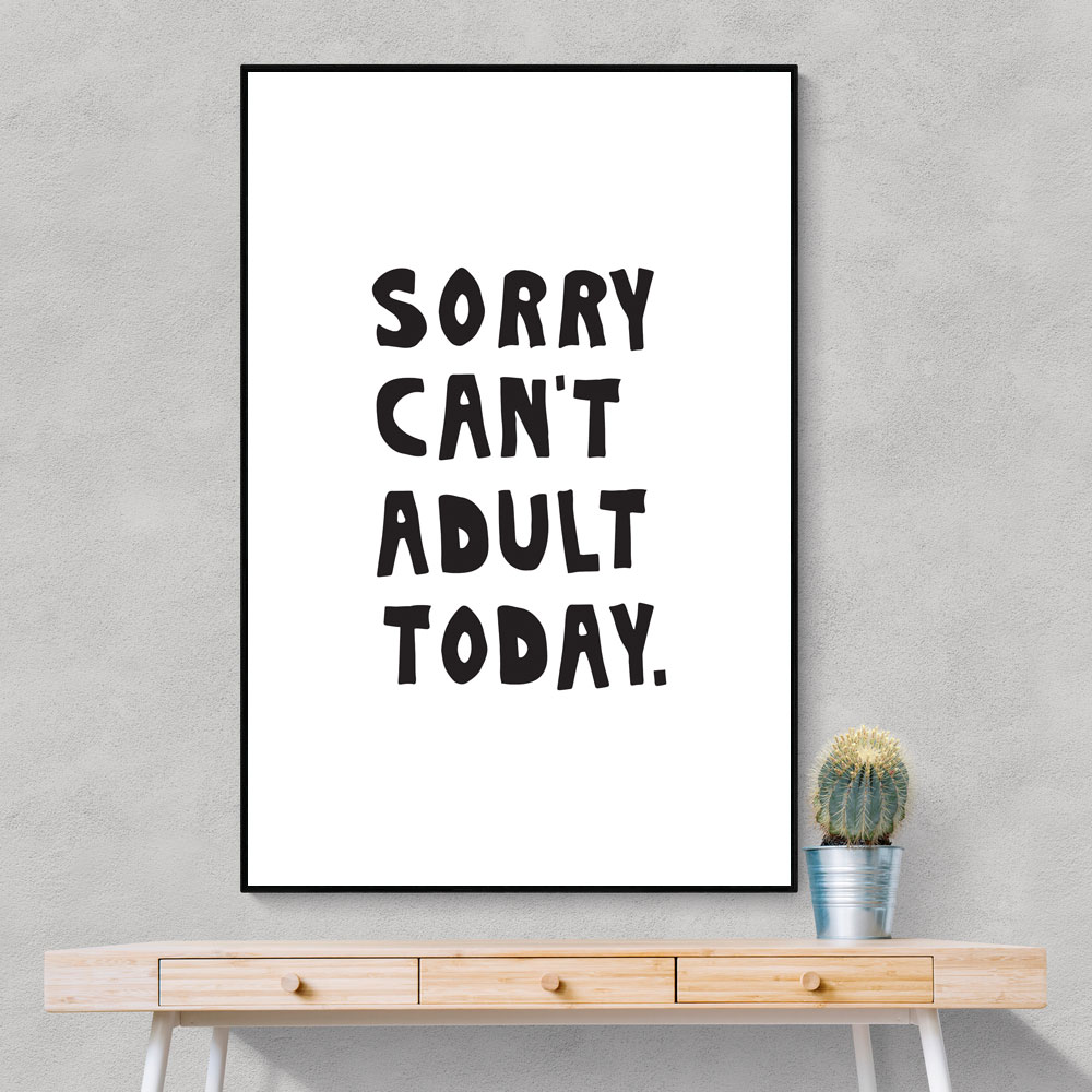 Sorry Can't Adult Today