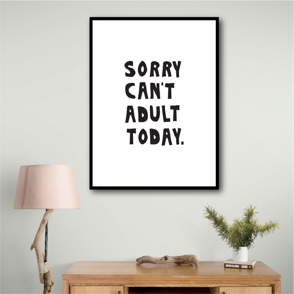 Sorry Can't Adult Today