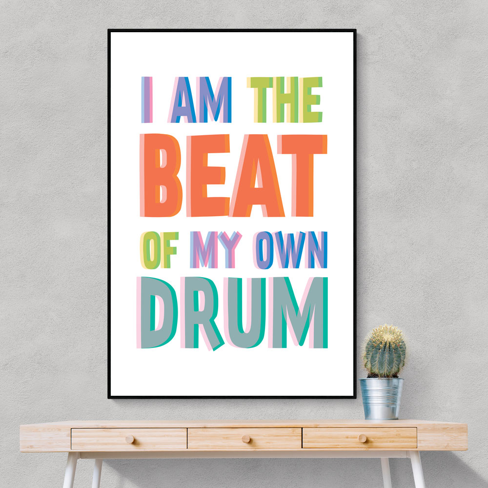 I Am The Beat Of My Own Drum