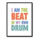 I Am The Beat Of My Own Drum