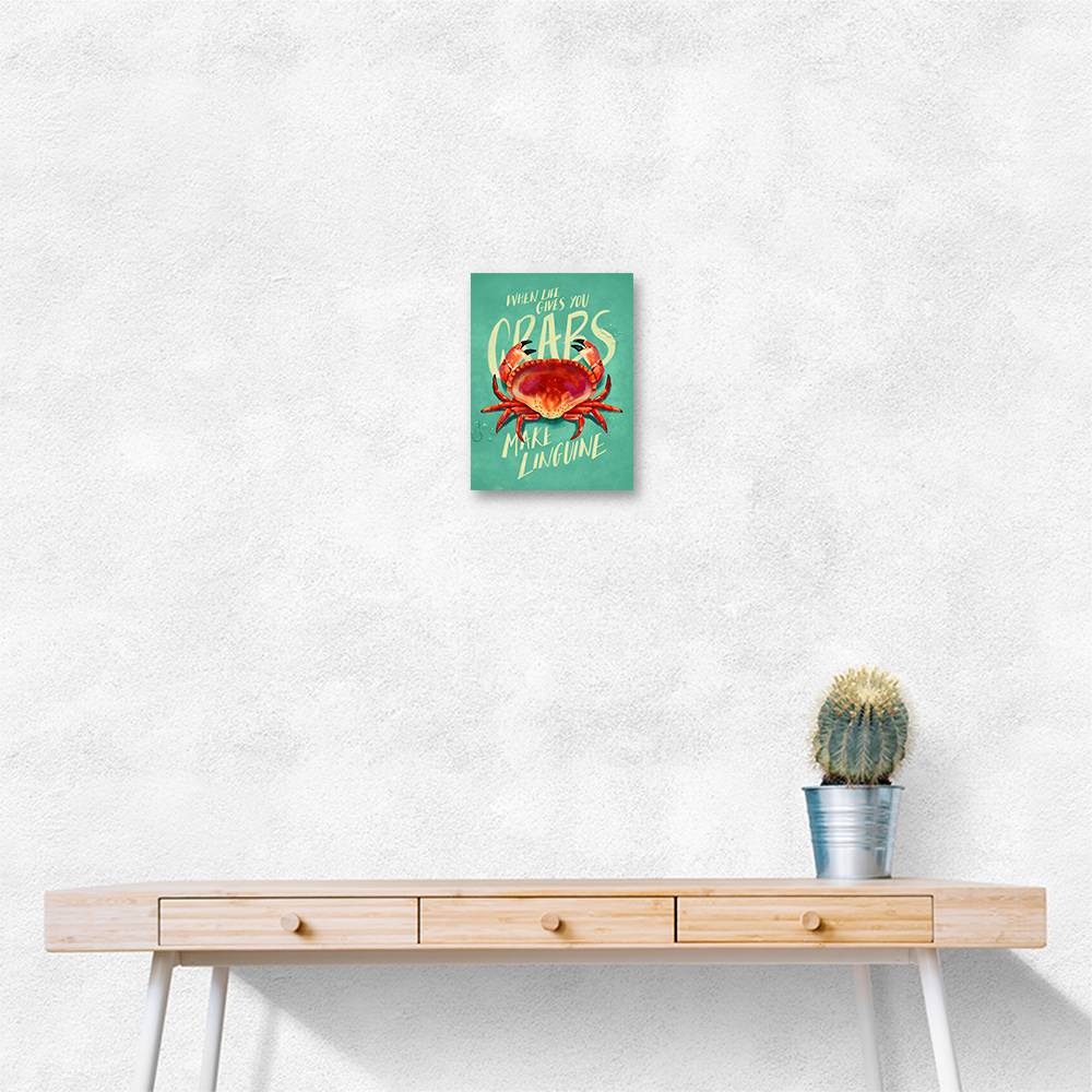 When Life Gives You Crabs Wall Art