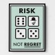 Risk Not Regret