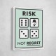 Risk Not Regret