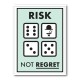 Risk Not Regret